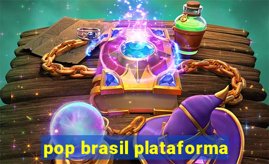 pop brasil plataforma